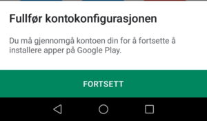 Fullfør konfigurasjon av Play butikk