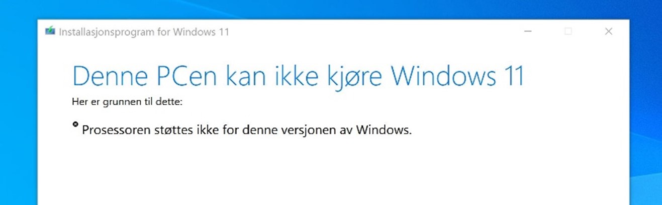 Du kan ikke oppgradere PC til Windows 11